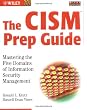 The CISM Prep Guide: Mastering the Five Domains of Information Security Management