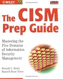The CISM Prep Guide: Mastering the Five Domains of Information Security Management