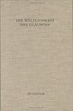 Die Weltlichkeit Des Glaubens in Der Alten Kirche: Festschrift Fur Ulrich Wickert Zum Siebzigsten Geburtstag (de Gruyter Expositions In Mathematics,)