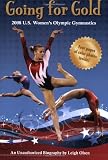 Going for Gold: The 2008 U.S. Women`s Gymnastics Team