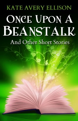 Once Upon a Beanstalk, by Kate Avery Ellison