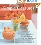 Simple Pleasures: Soothing Suggestions and Small Comforts for Living Well Year Round