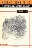 Suspect Identities: A History of Fingerprinting and Criminal Identification