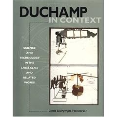 Duchamp in Context: Science & Technology in the Large Glass: Science and Technology in the "Large Glass" and Related Works