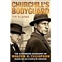 Churchill's Bodyguard - The Authorised Biography of Walter H. Thompson