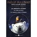 Queste oscure materie. La trilogia completa: La bussola d'oro-La lama sottile-Il cannocchiale d'ambra