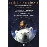 Queste oscure materie. La trilogia completa: La bussola d'oro-La lama sottile-Il cannocchiale d'ambradi Philip Pullman