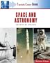 Space and Astronomy: Decade by Decade (Twentieth-Century Science)