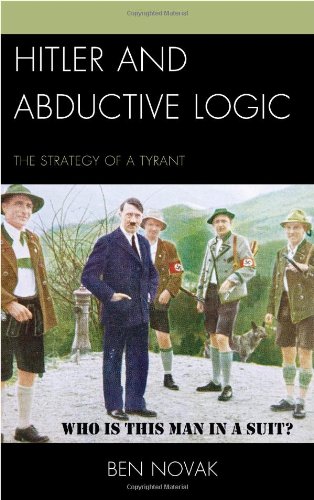 hitler and abductive logic the strategy of a tyrant