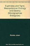 Euphrates and Tigris : Mesopotamian ecology and destiny