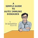 A Simple Guide to AutoImmune Diseases (A Simple Guide to Medical Conditions)