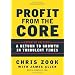 Profit from the Core: A Return to Growth in Turbulent Times