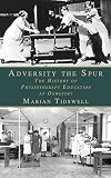 Adversity the spur : the history of physiotherapy education at Oswestry