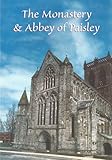 The Monastery & Abbey of Paisley