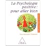 La psychologie positive pour aller bien de Yves-Alexandre Thalmann