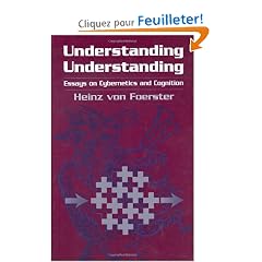 Understanding Understanding: Essays on Cybernetics and Cognition