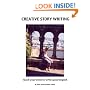 Creative Story Writing: part of the Teach your Child Good English series: (KS 2-3 +) (ages 8-14 years) A Core Guide for All Students Studying the ... . (Teach Your Child to Write Good English)