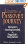 Leading the Passover Journey: The Seder's Meaning Revealed, the Haggadah's Story Retold