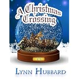 A Christmas Crossing ~ Lynn Hubbard