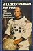 Let's Fly To The Moon with Apollo Astronaut Ron Evans- The Ultimate Personal Experien...