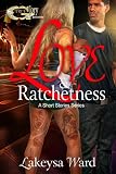 Love & Ratchetness