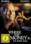 Where the Money Is