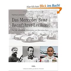 Das Mercedes-Benz Rennfahrer-Lexikon: Die 240 schnellsten Mitarbeiter von Mercedes-Benz
