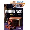 Crafting Wood Logic Puzzles: 18 Three-dimensional Games for the Hands and Mind