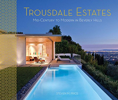 Trousdale Estates: Mid-Century to Modern in Beverly Hills
