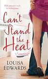 Can't Stand The Heat (Mass Market Paperback) by Louisa Edwards Can't Stand The Heat (Mass Market Paperback) by Louisa Edwards