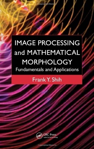 Image Processing and Mathematical Morphology: Fundamentals and Applications by Frank Y. Shih (2009-03-23)