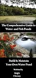 Amazon: Fish and Water Ponds for Beginners, a Comprehensive Guidebook on Water and Garden Ponds with a Full Fish Species Information Chart (Ralph Clooney)