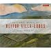 The Piano Music of Heitor Villa-Lobos featuring Sonia Rubinsky