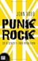 Punk Rock: Die Geschichte einer Revolution