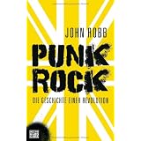 Punk Rock: Die Geschichte einer Revolutionvon "John Robb"