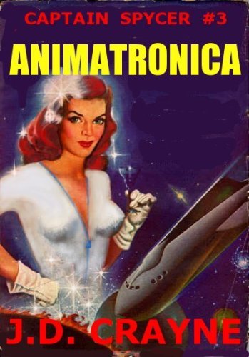 Animatronica [Captain Spycer #3]