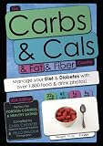 Carbs & cals & protein & fat : a visual guide to carbohydrate, protein, fat & calorie counting for healthy eating & weight loss