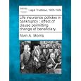 Life Insurance Policies in Bankruptcy: Effect of Clause Permitting Change of Beneficiary.'