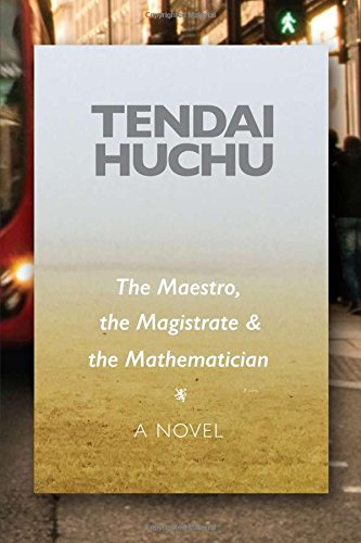 The Maestro, the Magistrate & the Mathematician: A Novel (Modern African Writing Series)
