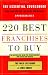 220 Best Franchises to Buy: The Essential Sourcebook for Evaluating the Best Franchise Opportunities