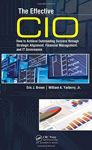 The Effective CIO: How to Achieve Outstanding Success through Strategic Alignment, Financial Management, and IT Governance by Eric J. Brown (2008-12-23)