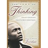 The Laws of Thinking: 20 Secrets to Using the Divine Power of Your Mind to Manifest Prosperity
