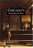 Chicago's Southeast Side Revisited   (IL)  (Images of America)