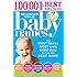 The Complete Book of Baby Names: The Most Names (100,001+), Most Unique Names, Most Idea-Generating Lists (600+) and the Most Help to Find the Perfect Name
