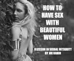 How To Have Sex With Beautiful Women...