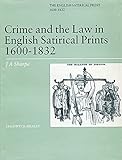 Crime and the law in English satirical prints 1600-1832