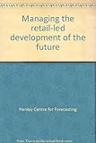 Managing the retail-led development of the future