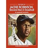 [(The Story of Jackie Robinson: Bravest Man in Baseball )] [Author: Margaret Davidson] [Jan-1998]