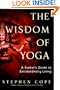 The Wisdom of Yoga: A Seeker's Guide to Extraordinary Living