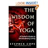 The Wisdom of Yoga: A Seeker's Guide to Extraordinary Living
